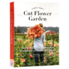 弗洛雷特农场的鲜切花园:每个花季的种植、收获与安排 英文原版 Floret Farm's Cut Flower Garden 英文版 进口书 商品缩略图1