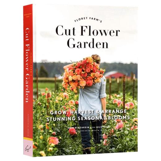 弗洛雷特农场的鲜切花园:每个花季的种植、收获与安排 英文原版 Floret Farm's Cut Flower Garden 英文版 进口书 商品图1