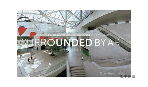 Surrounded by Art: Panoramic Views of America's Landmark Museums /被艺术环绕：美国标志性博物馆概述 商品图0