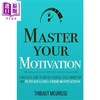 【中商原版】掌握你的动力 摆脱自我 建立动力 维持长期动力 Master Your Motivation 英文原版 Thibaut Meurisse 励志 商品缩略图0