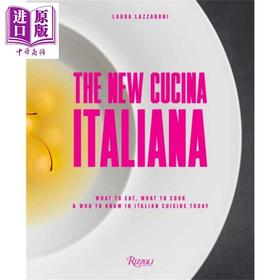 【中商原版】今天的意大利菜吃什么 做什么菜和认识谁 The New Cucina Italiana 英文原版 Laura Lazzaroni 食谱 美食