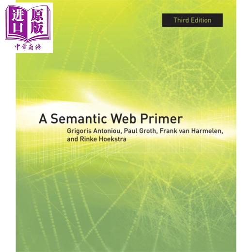 【中商原版】语义网页入门 第3版	A Semantic Web Primer	Grigoris Antoniou等 英文原版 商品图0