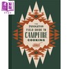 【中商原版】彭德尔顿营地指南 营火烹饪 The Pendleton Field Guide to Campfire Cooking Pendleton  Mills 英文原版 商品缩略图0