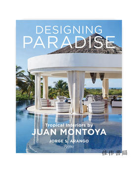 Designing Paradise: Juan Montoya/设计天堂：胡安·蒙托亚