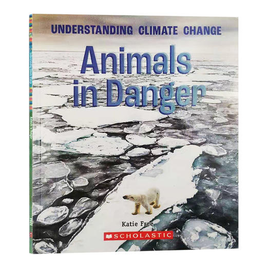 濒危动物 英文原版 Animals in Danger A True Book Climate Change 学乐真相百科 自然气候变化儿童科普知识绘本 英文版 商品图0