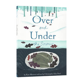 在雪的下面 英文原版 Over and Under the Snow 大自然儿童科普启蒙绘本 Kate Messner 英文版进口原版英语书籍