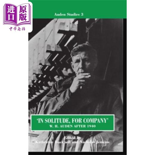 【中商原版】1940年后的奥尔登 未曾发表的篇章和批评 W H Auden After 1940 英文原版 Katherine Bucknell 经典 著作 商品图0
