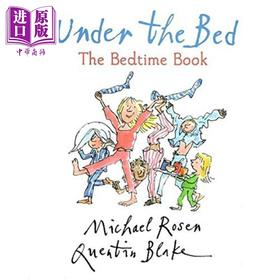 【中商原版】Under the Bed The Bedtime Book 罗森爷爷 睡觉书 英文原版 进口原版 5岁以上 儿童图画书 Michael Rosen