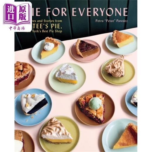 【中商原版】适合每个人的的派 纽约店Petee s Pie的食谱和故事 Pie for Everyone 英文原版 Petra Paredez  食谱 美食  商品图0