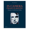 【预订】In Camera - Francis Bacon Photography, Film and the Practice of Painting|镜头下-弗朗西斯·培根:摄影/电影/绘画的实践 商品缩略图0