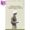 【中商原版】威廉 博伊德 非洲好人	A Good Man in Africa	William Boyd 英文原版 商品缩略图0