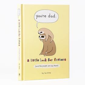 英文原版 Liz Climo 你是爸爸 父爱绘本 你今天真好看系列 治愈动物漫画 You're Dad: A Little Book for Fathers儿童情感认知绘本