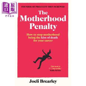 【中商原版】母职惩罚 如何阻止母亲成为你职业生涯的死亡之吻 The Motherhood Penalty Joeli Brearley 英文原版