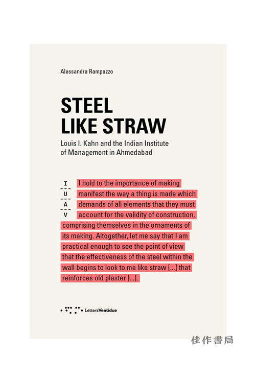 Steel like a straw: Louis I. Kahn and the Indian Institute of Management in Ahmedabad/稻草般的钢铁 商品图0