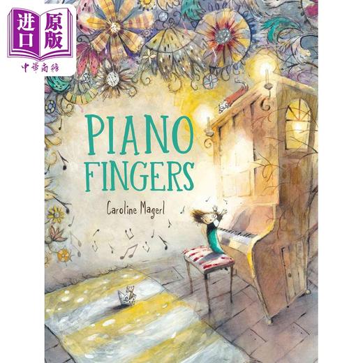 【中商原版】Piano Fingers 钢琴手指 英文原版 进口原版 3岁到6岁 精装 儿童图画书 Caroline Magerl 商品图0