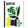 丙烯颜料 更多艺术创作 英文原版 Acrylic Do More Art 绘画技法技术艺术类书籍 英文版 精装 进口原版英语书 商品缩略图1