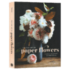 纸花的艺术 英文原版 The Fine Art of Paper Flowers 进口艺术 Tiffanie Turner 英文版 进口英语书籍 商品缩略图1
