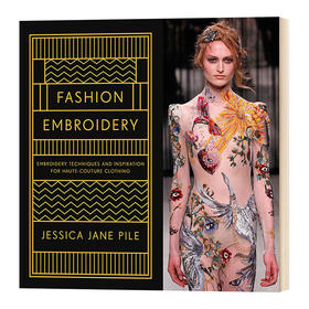 时尚刺绣 高JI时装的刺绣技巧与灵感 英文原版 Fashion Embroidery 时尚服装设计画册 进口艺术 英文版进口英语书籍