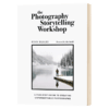 摄影故事工作坊 创作难忘照片的五步指南 英文原版 The Photography Storytelling Workshop 英文版 进口英语书籍 商品缩略图1