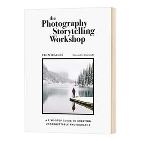 摄影故事工作坊 创作难忘照片的五步指南 英文原版 The Photography Storytelling Workshop 英文版 进口英语书籍