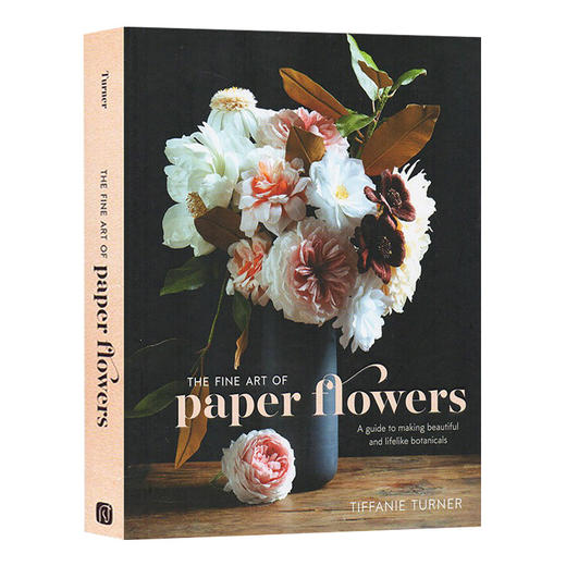 纸花的艺术 英文原版 The Fine Art of Paper Flowers 进口艺术 Tiffanie Turner 英文版 进口英语书籍 商品图0