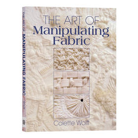 布料的处理艺术 服装设计制作 英文原版 The Art of Manipulating Fabric 英文版 进口英语书籍