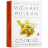 烹饪 转变的自然历史 英文原版 Cooked A Natural History of Transformation 英文版进口原版英语书籍 Michael Pollan 商品缩略图2