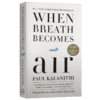 当呼吸化为空气 英文原版 When Breath Becomes Air 比尔盖茨推荐 一位患癌大夫的离世过程记录 Paul Kalanithi 英文版进口书籍 商品缩略图2