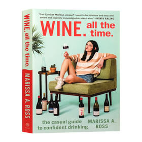 自信饮酒指南 英文原版 Wine All the Time The Casual Guide to Confident Drinking 英文版 进口原版英语书籍