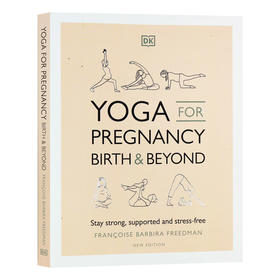 DK 孕期、分娩期及以后的瑜伽练习 英文原版 Yoga for Pregnancy, Birth and Beyond 科普百科 英文版 进口英语书籍