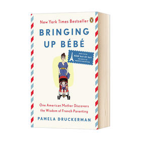 法国妈妈育儿经 英文原版 Bringing Up Bebe 法国育儿法的100个关键 梅拉德鲁克曼 Pamela Druckerman 英文版进口原版英语书籍