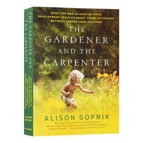 园丁与木匠 英文原版 The Gardener and the Carpenter 探索亲子关系对儿童发展影响的新科学 英文版进口原版英语书籍