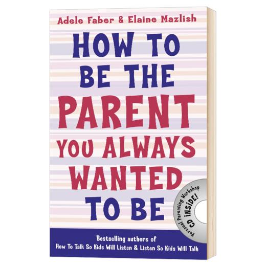 如何成为理想的父母 英文原版 How to Be the Parent You Always Wanted to Be 父母提升 育儿 家庭关系 英文版进口原版英语书籍 商品图1