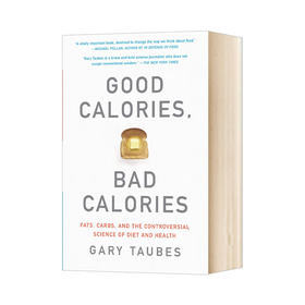 好的卡路里 坏的卡路里 英文原版 Good Calories Bad Calories 盖瑞 陶布斯 Gary Taubes 英文版进口原版英语书籍