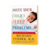 法伯睡眠宝典 英文原版 Solve Your Child's Sleep Problems 如何顺利解决孩子的睡眠问题 儿童睡眠安抚法 理查德法伯 英文版书籍 商品缩略图0