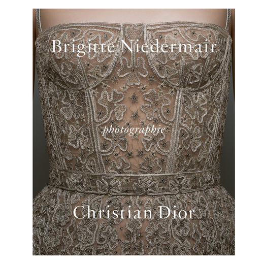 【预订】Photographie: Christian Dior by Brigitte Niedermair | 迪奥：摄影师Brigitte Niedermair 商品图0