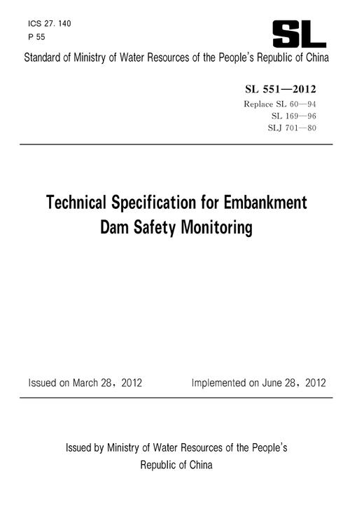 SL 551-2012 Technical Specification for Embankment Dam Safety Monitoring SL551-2012土石坝安全监测技术规范（英文版） 商品图0