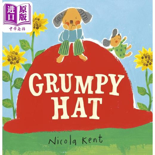 【中商原版】Grumpy Hat 淘气的小帽子 英文原版 进口原版 3岁到5岁 儿童图画书 儿童情绪和感受 Nicola Kent  商品图0