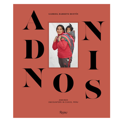 【现货】Andinos : Encounters in Cusco, Peru | 安第斯人:邂逅秘鲁库斯科 肖像摄影 商品图0