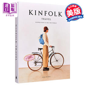 【中商原版】Kinfolk Travel 进口艺术 四季杂志 Kinfolk旅行特刊 更慢的方式看世界 旅行摄影集