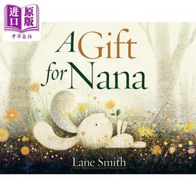 【中商原版】Lane Smith：A Gift for Nana 娜娜的礼物 经典儿童文学作品