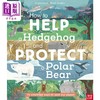 如何帮助刺猬和保护北极熊 How to Help a Hedgehog and Protect a Polar Bear 英文原版 儿童绘本 动物图画书 商品缩略图0