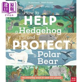 如何帮助刺猬和保护北极熊 How to Help a Hedgehog and Protect a Polar Bear 英文原版 儿童绘本 动物图画书