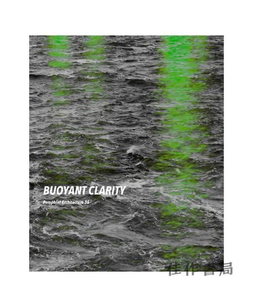 Pamphlet Architecture 36: Bouyant Clarity/建筑小册子杂志 36：清晰明快 商品图0