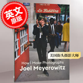 现货 乔尔·迈耶罗维茨：如何摄影 美国街头摄影大师 英文原版 Joel Meyerowitz: How I Make Photographs 摄影入门指导