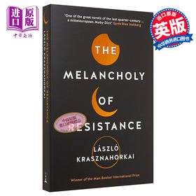 【中商原版】2025诺贝尔文学奖 忧郁的反抗 英文原版 The Melancholy of Resistance Laszlo Krasznahorkai