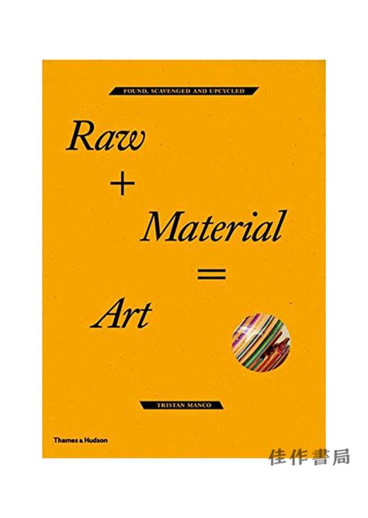 Raw+Material=Art: Found  Scavenged and Upcycled/未加工+材料=艺术：发现、捡拾和升级改造 商品图0
