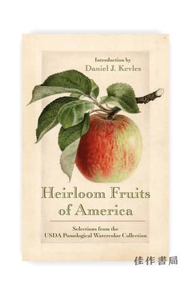 Heirloom Fruits of America: Selections from the USDA Watercolor Pomological Collection/美洲原生水果：美国农业部果