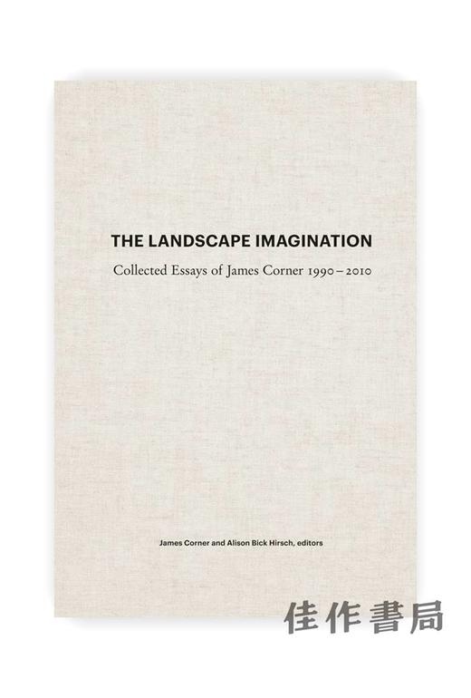 The Landscape Imagination : Collected Essays of James Corner 1990-2010 / 景观的构想：詹姆斯·柯纳文集 1990-2010年 商品图0