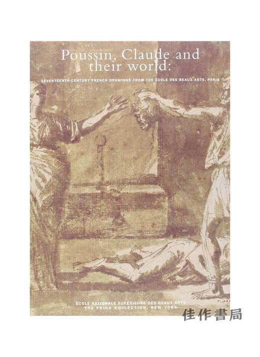 Poussin、Claude and Their World: Seventeenth-Century French Drawings from the Ecole des Beaux-Arts /  商品图0